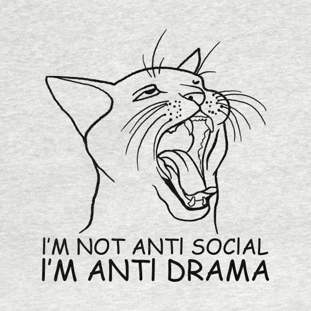 I'm Not Anti Social, I'm Anti Drama by Oiyo